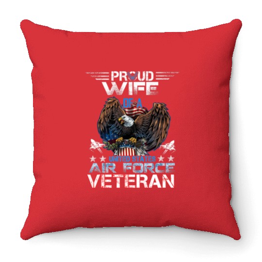 Veteran-Proud Wife Of Us Air Force Veteran Patriot Throw Pillows