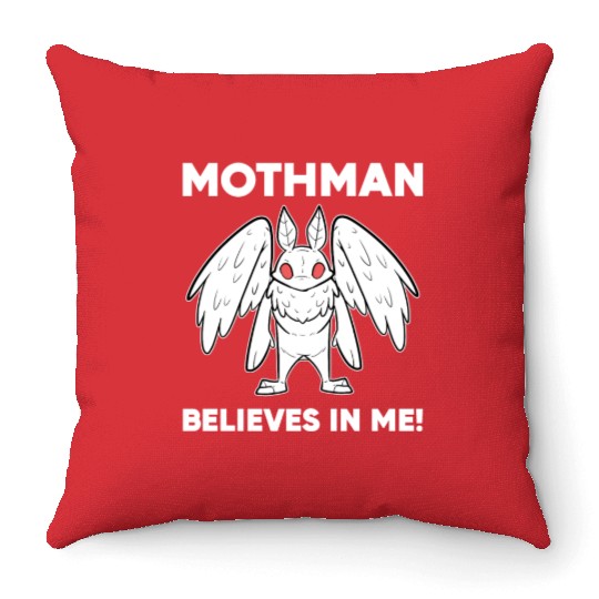 Mothman Believes In Me Throw Pillows