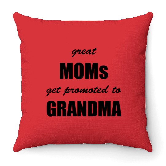 Great Moms Grandma Throw Pillows