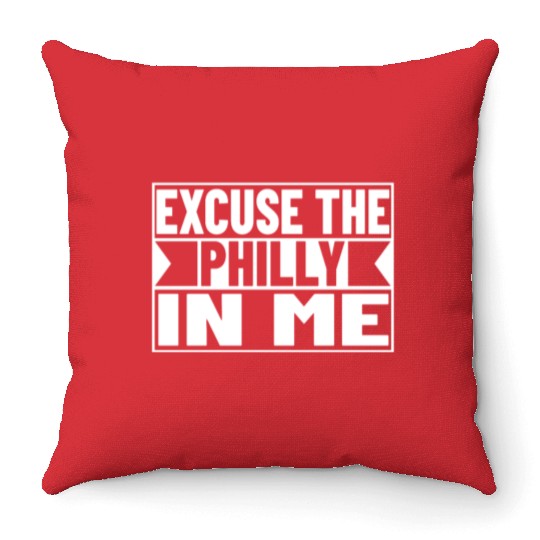 Excuse the Philly in me Costume Throw Pillows