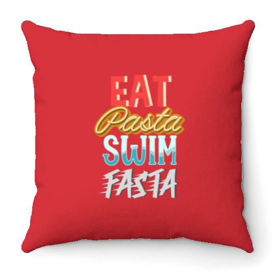 Eat Pasta Swim Fasta Swimming Swim Team Fun Throw Pillows
