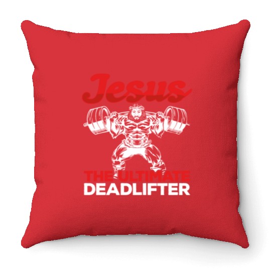Jesus The Ultimate Deadlifter Gym Weightlifting Throw Pillows