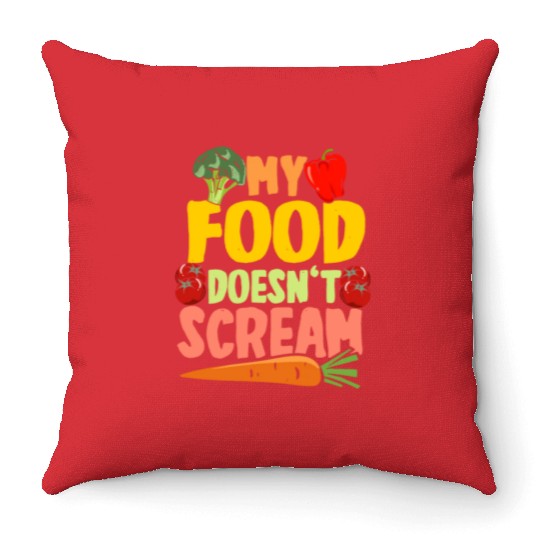 Vegan Vegetarier My Food Doesn't Scream Throw Pillows