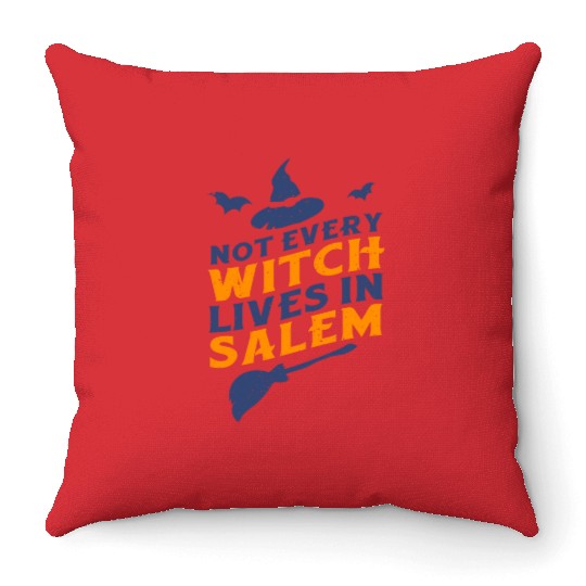 Not Every Witch Lives in Salem UnicolorNot Every W Throw Pillows