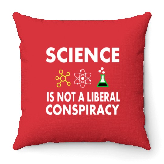 Science Is Not A Liberal Throw Pillows