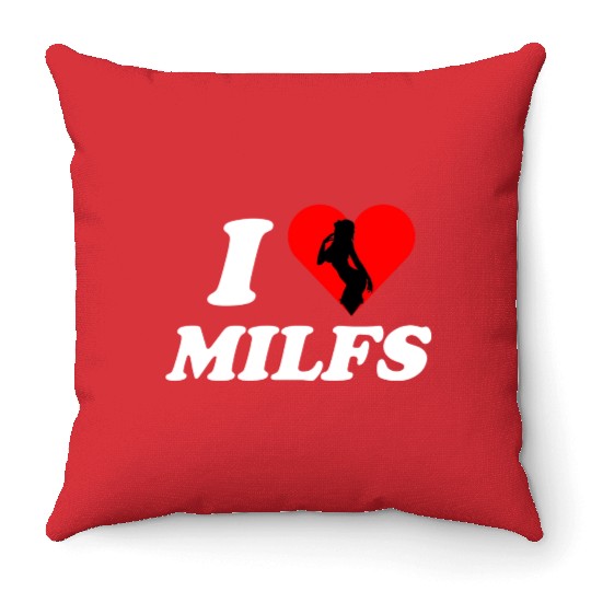 I love milfs -i heart hot moms -funny milfs Throw Pillows