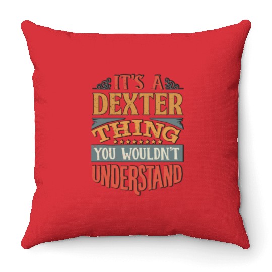 It's A Dexter Thing You Wouldnt Understand - Throw Pillows