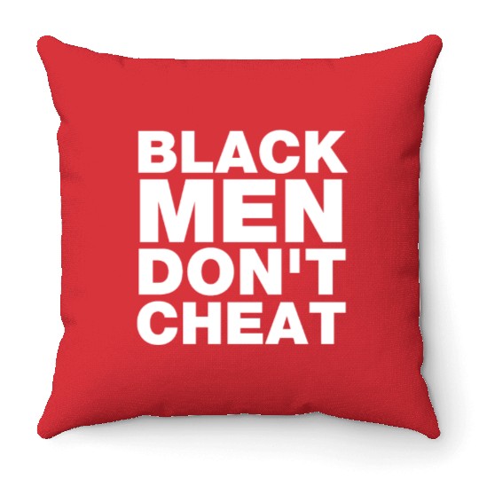 Black Men Don't Cheat Throw Pillows
