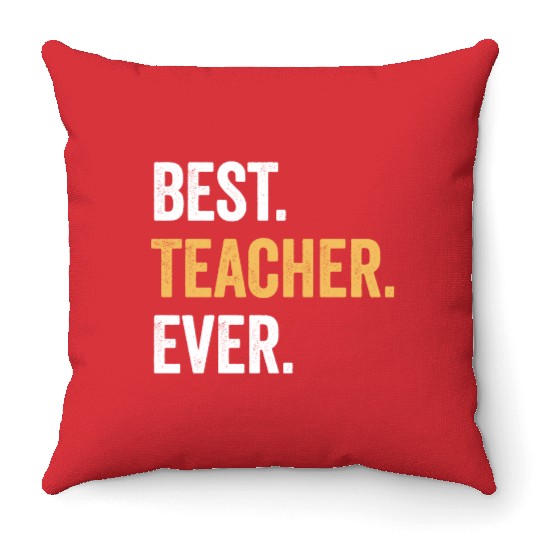 Best Teacher Ever Gift for Teacher Family Party Throw Pillows
