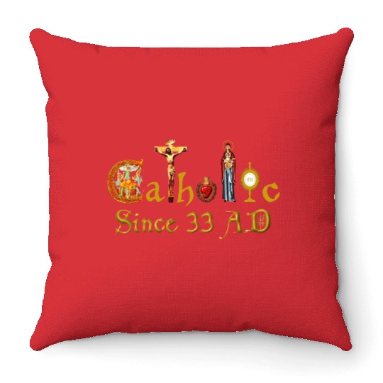Catholic since 33 AD Jesus, Virgin Mary and Saints Throw Pillows