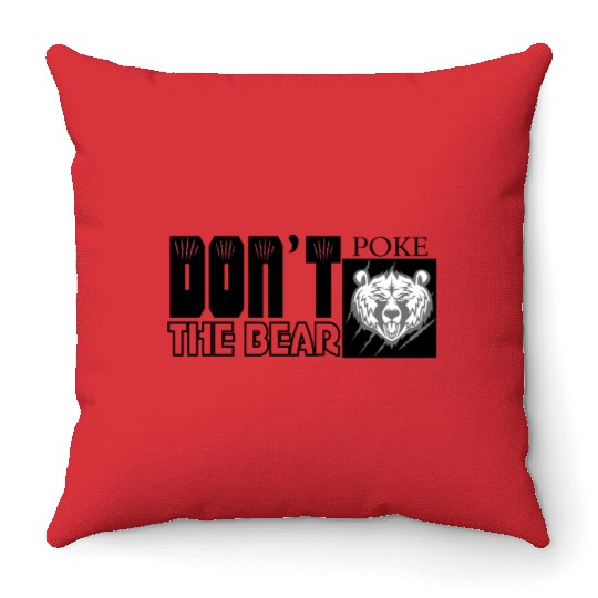 Dont Poke The Bear Throw Pillows