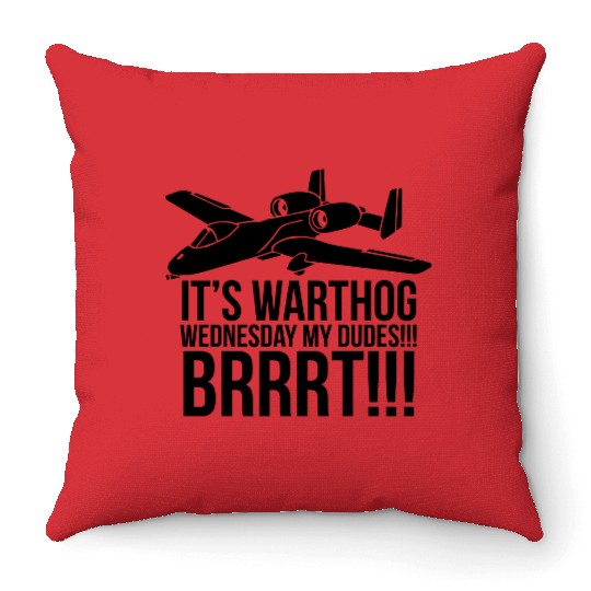IT S WARTHOG WEDNESDAY DUDES BRRRT Throw Pillows