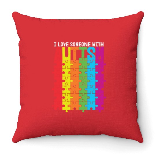 I Love Someone With Autism Throw Pillows