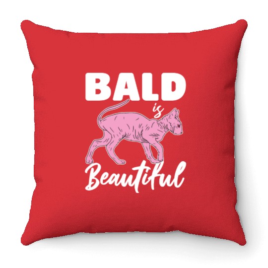 Bald Is Beautiful Sphynx Cat Hair less Sphynx Throw Pillows
