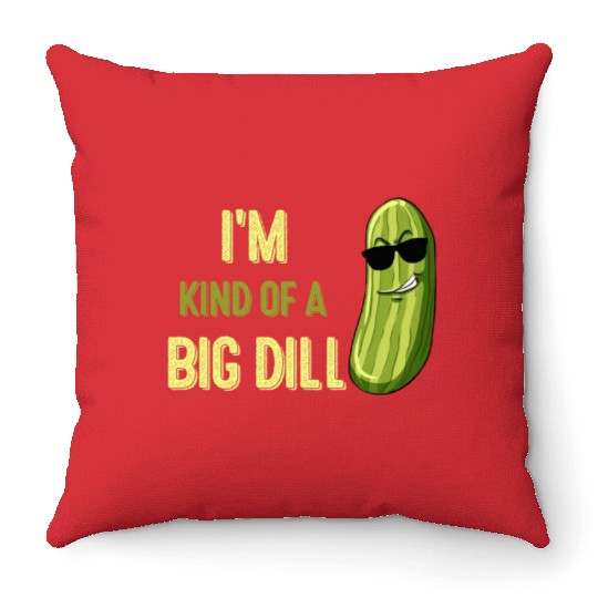Big Deal Dill Pickle Funny Slogan Throw Pillows