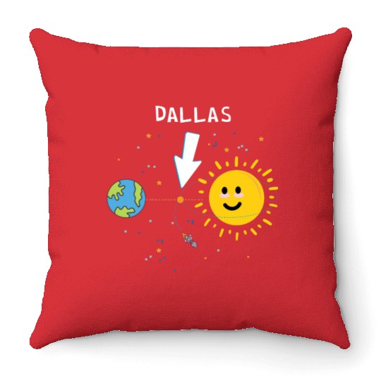 Dallas Texas the Hottest place outside Earth Throw Pillows