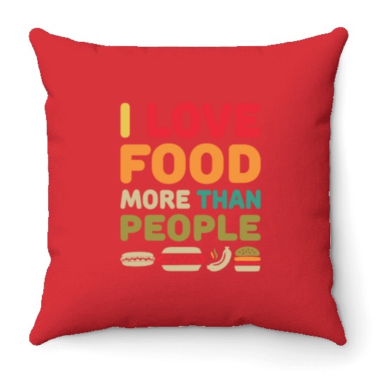 i love food more than people Throw Pillows
