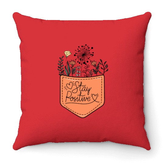 Stay positive sublimation Throw Pillows