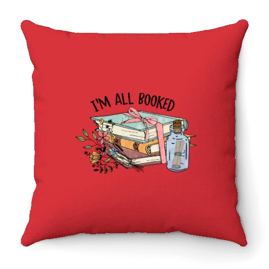 I m all booked sublimation Throw Pillows