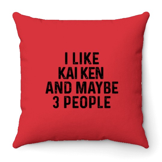 I Like Kai Ken And Maybe 3 People Dog Lover Throw Pillows