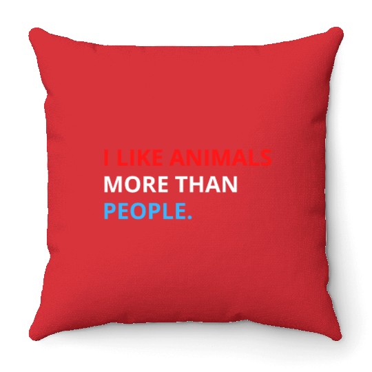 I Like Animals More Than People (Red, White & Blue Throw Pillows