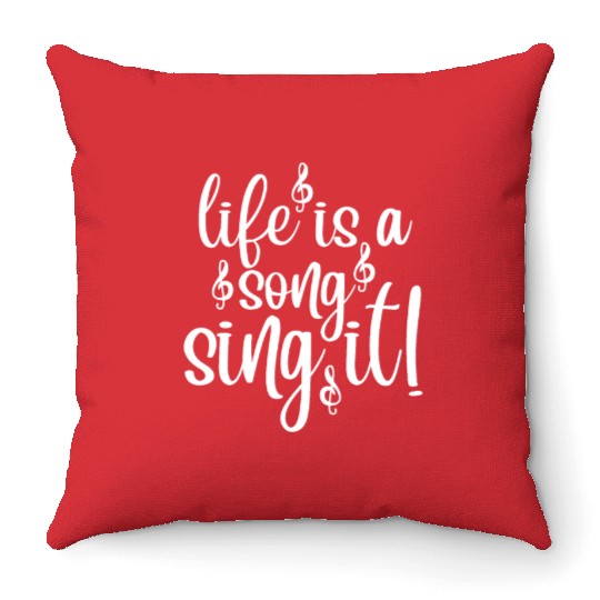 Life is a Song Sing It Throw Pillows
