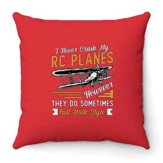RC Plane Pilot Airplane I Never Crash My RC Planes Throw Pillows