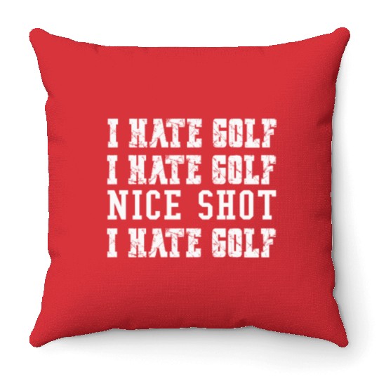 Mens Funny Golf Tees I Hate Golf But Nice Shot, Throw Pillows
