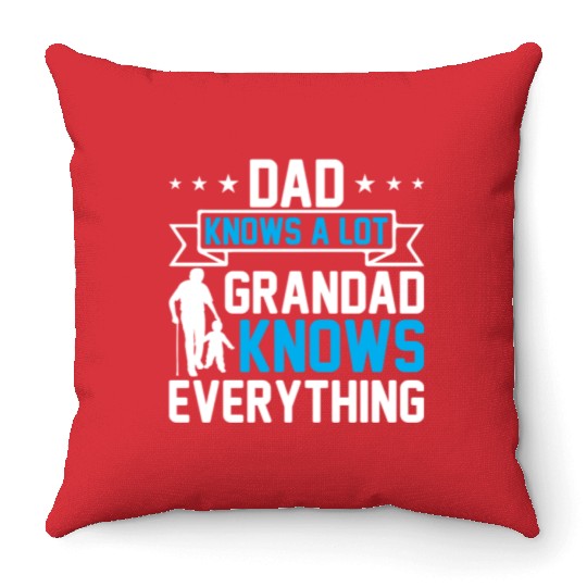Dad Knows A Lot Grandad Knows Everything Throw Pillows