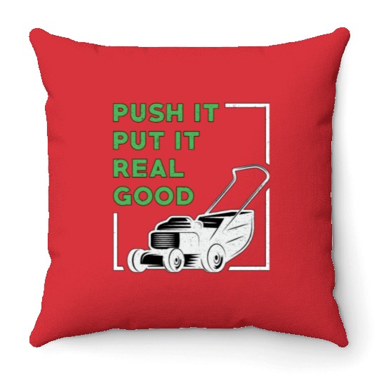 Lawn Mower Push It Put It Real Good Lawn Mowing Throw Pillows