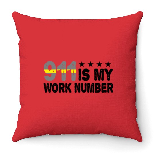 Dispatcher Emergency 911 Is My Work Number Throw Pillows
