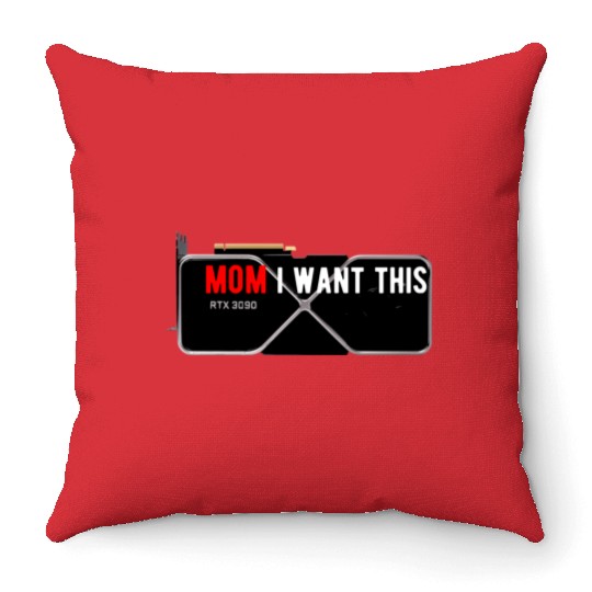MOM I want this RTX 3090 graphic card Throw Pillows