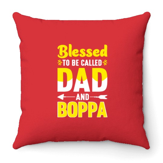 Blessed To Be Called Dad And Boppa Gift for Daddy Throw Pillows