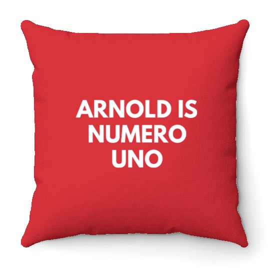 Arnold Is Numero Uno Gym Throw Pillows