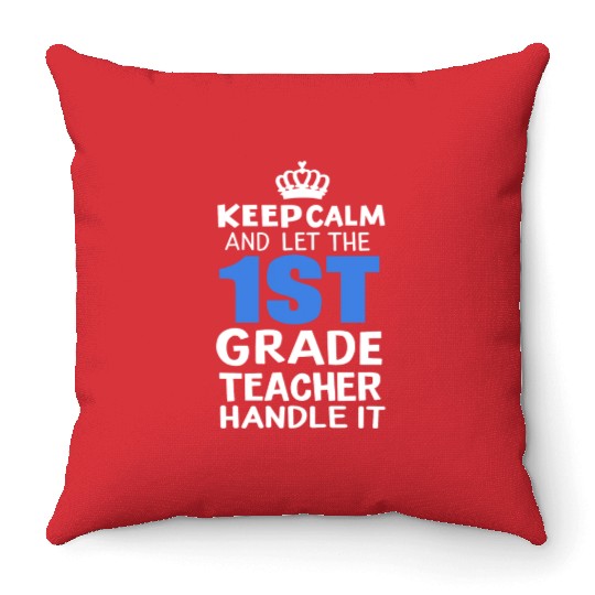 Keep Calm 1st Grade Teacher Teacher's Day Gift Throw Pillows