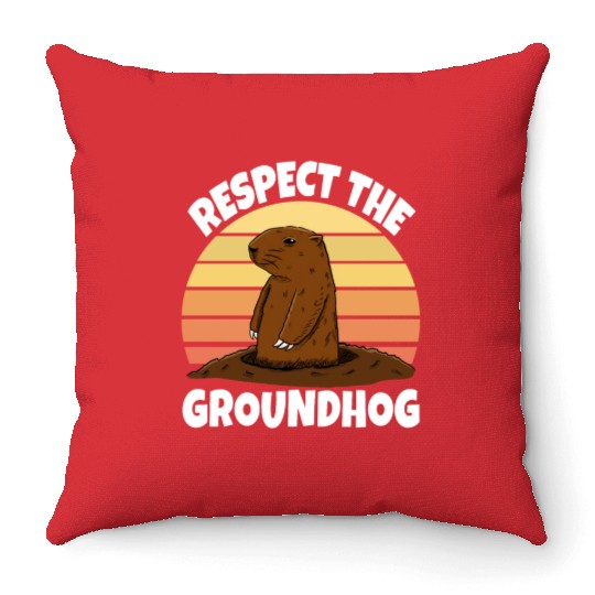Respect The Groundhog Throw Pillows