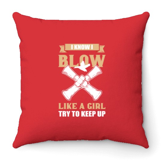 I Know I Blow Like A Girl Duck Hunting Duck Call Throw Pillows