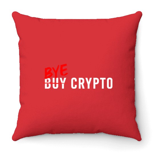 Bye Crypto Funny Crypto Crash - Bitcoin Bye Crypto Throw Pillows