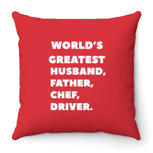 world's greatest, husband, father, chef, driver Throw Pillows