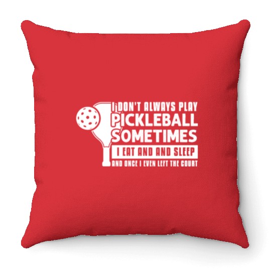 Pickleball Lovers Funny Pickleball Throw Pillows