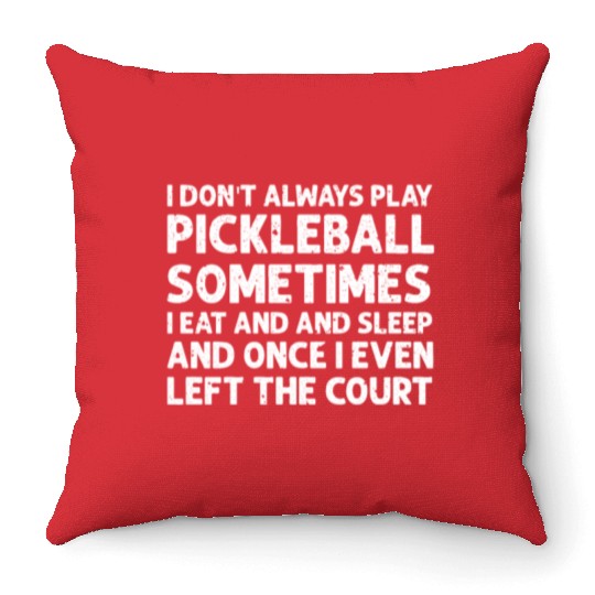 Pickleball Lovers Funny Pickleball Throw Pillows