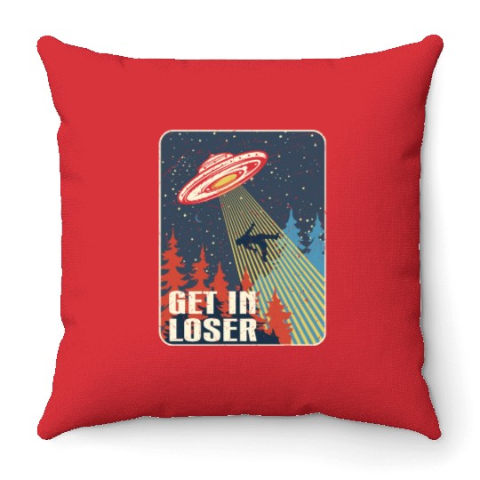 Get In Loser Throw Pillows