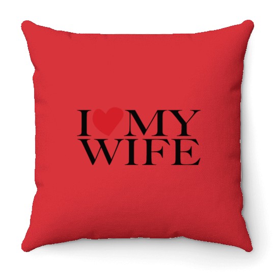 I love my wife Throw Pillows