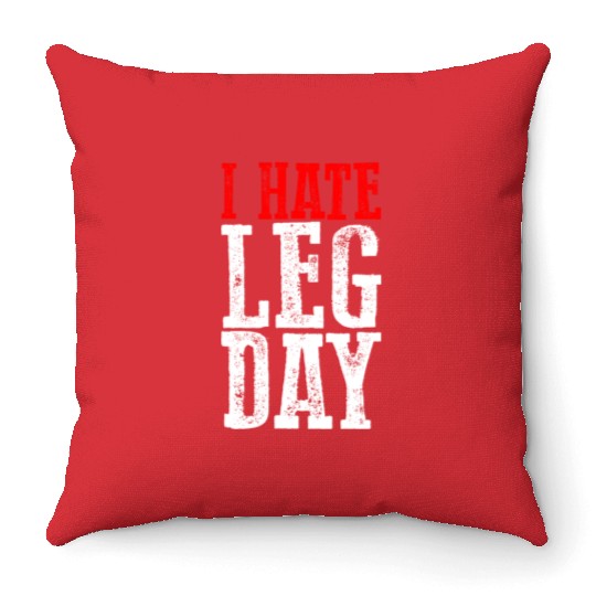 I Hate Leg Day 6 Throw Pillows