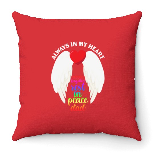 Never Forgotten Rest In Peace Dad Throw Pillows