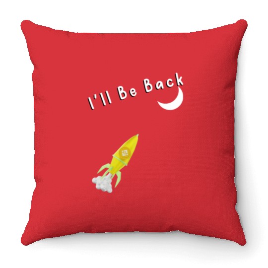 I'll Be Back To The Moon Rocket Spaceship Crypto C Throw Pillows