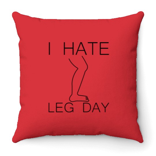 I Hate Leg Day 9 Throw Pillows