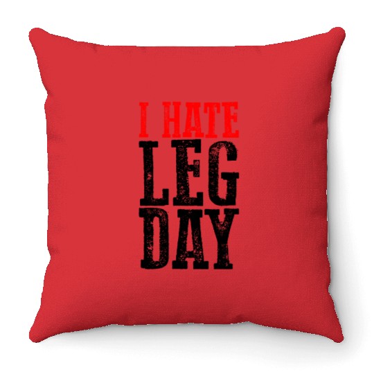 I Hate Leg Day 6 Throw Pillows