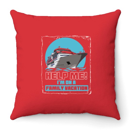 Help Me I'm On A Family Vacation Throw Pillows