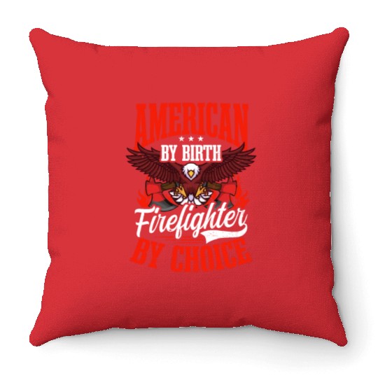 4th July Firefighter By Birth By Choice Throw Pillows